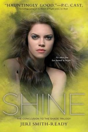 Shine : Shade Trilogy - Jeri Smith-Ready