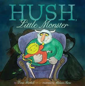 Hush, Little Monster - Denis Markell