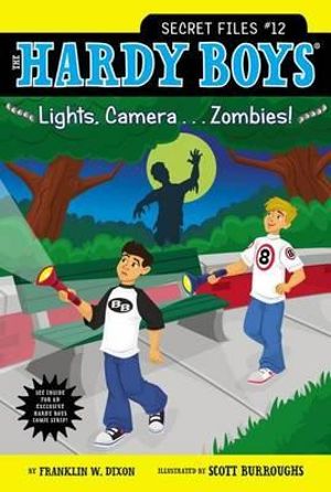 Lights, Camera . . . Zombies! : Hardy Boys : Secret Files : Book 12 - Franklin W. Dixon