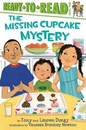 The Missing Cupcake Mystery : Tony and Lauren Dungy Ready-to-Reads - Tony Dungy