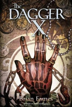 The Dagger X : The Dagger Chronicles - Brian Eames