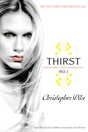 Thirst No. 1 : The Last Vampire, Black Blood, Red Dice - Christopher Pike