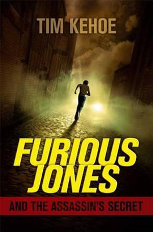 Furious Jones and the Assassin's Secret - Tim Kehoe