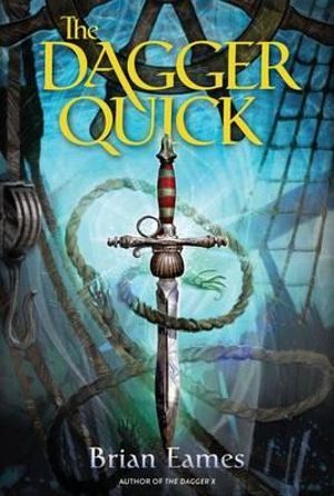 The Dagger Quick : The Dagger Chronicles - Brian Eames