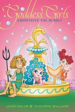 Amphitrite the Bubbly : Goddess Girls - Joan Holub