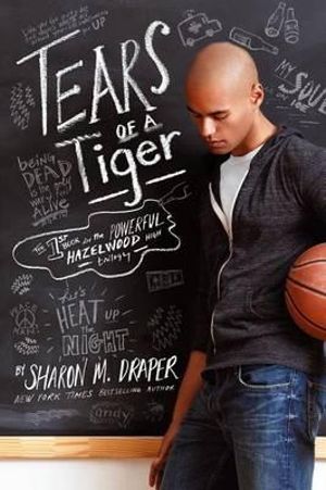 Tears of a Tiger : Hazelwood High Trilogy - Sharon M. Draper