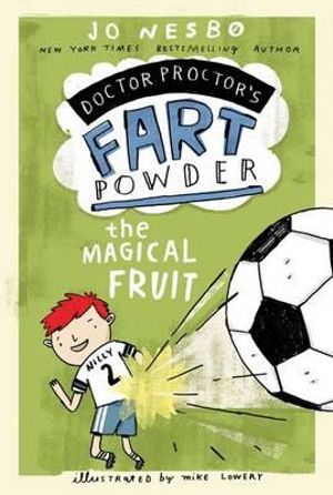 The Magical Fruit : Doctor Proctor's Fart Powder - Jo Nesbo