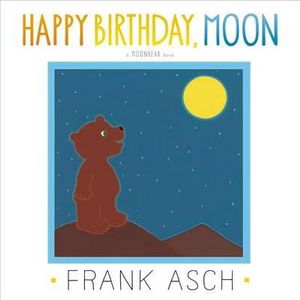 Happy Birthday, Moon : Moonbear - Frank Asch