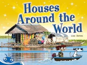 Bug Club Level 10 - Blue : Houses Around the World (Reading Level 10/F&P Level F) - Lisa James