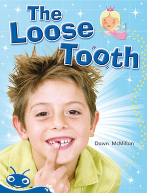 Bug Club Level 11 - Blue : The Loose Tooth (Reading Level 11/F&P Level G) - Dawn McMillan