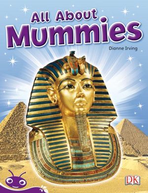 Bug Club Level 19 - Purple : All About Mummies (Reading Level 19/F&P Level K) - Dianne Irving