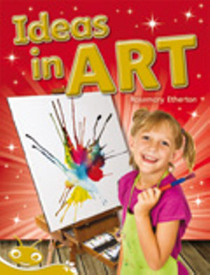 Bug Club Level 22 - Gold : Ideas In Art (Reading Level 22/F&P Level M) - Etherton, Rosemary