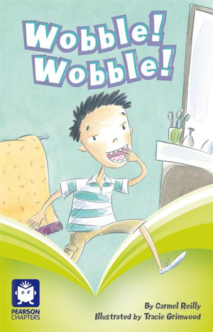 Wobble! Wobble! : Pearson Chapters (Year 2) - Carmel Reilly