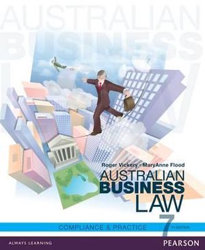 Australian Business Law 7ed : Compliance and Practice - Roger Vickery