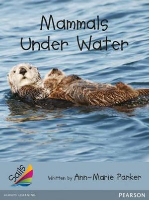 Mammals Under Water : Sails Additional Fluency - Silver - Ann-Marie Parker