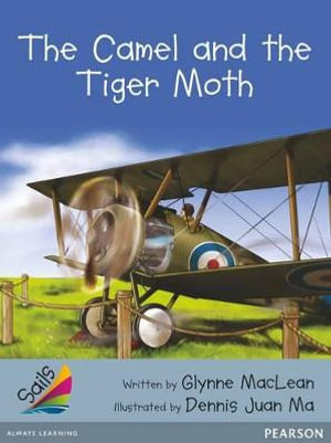 Sails Advanced Fluency Silver : The Camel and the Tiger Moth - Glynne MacLean