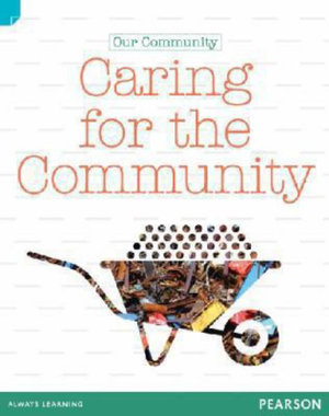 Discovering History (Lower Primary) Our Community : Caring for the Community (Reading Level 30+/F&P Level V) - Jo Tayler