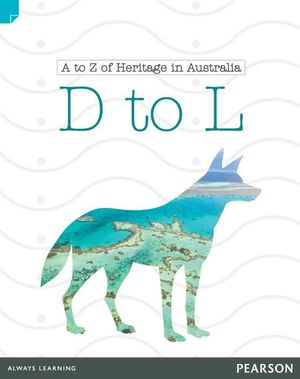 Discovering History (Lower Primary) A to Z of Heritage in Australia : D to L (Reading Level 27/F&P Level R) - Katherine Steward 