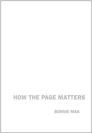 How the Page Matters : Studies in Book and Print Culture - Bonnie Mak