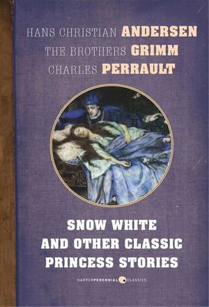Snow White And Other Classic Princess Stories - Charles Perrault