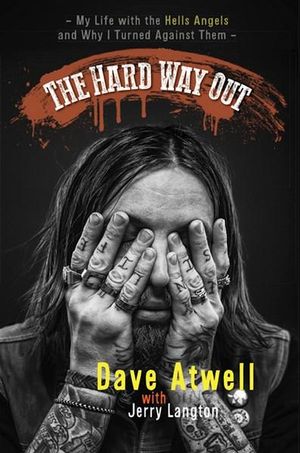 The Hard Way Out : My Life with the Hells Angels and Why I Turned Against Them - Jerry Langton