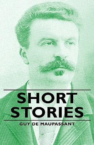 Short Stories - Guy de Maupassant