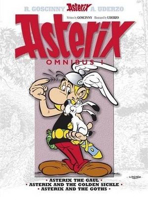 Asterix Omnibus 1 : Asterix the Gaul, Asterix and the Golden Sickle, Asterix and the Goths - Rene Goscinny