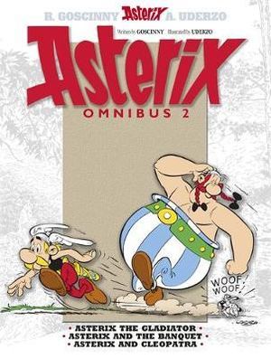 Asterix: Asterix Omnibus 2 : Asterix The Gladiator, Asterix and The Banquet, Asterix and Cleopatra - Rene Goscinny