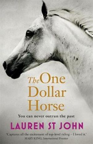 The One Dollar Horse : The One Dollar Horse - Lauren St.John