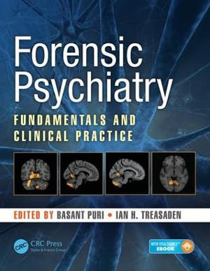 Forensic Psychiatry : Fundamentals and Clinical Practice - Basant Puri