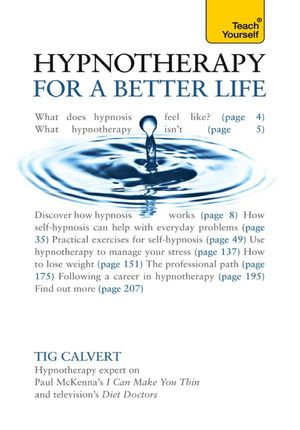 Hypnotherapy for a Better Life : Teach Yourself - Tig Calvert