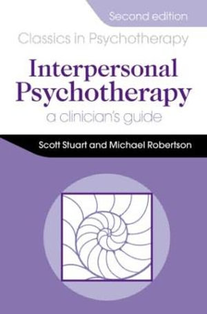 Interpersonal Psychotherapy 2E  : A Clinician's Guide - Scott Stuart