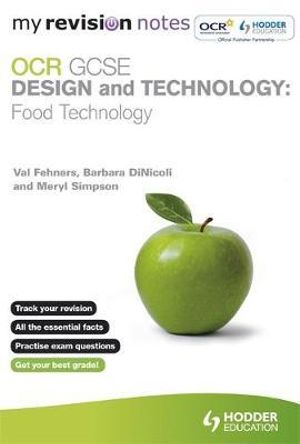 My Revision Notes : OCR GCSE Design and Technology: Food Technology - Barbara Dinicoli