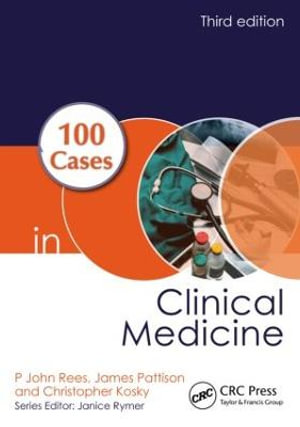 100 Cases in Clinical Medicine : 100 Cases - P. John Rees