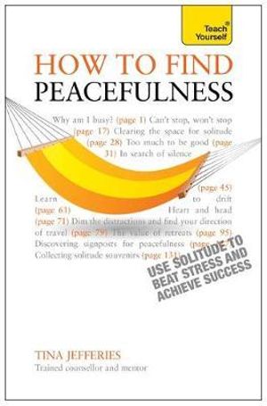 Teach Yourself Peacefulness - the Secret of How to Use Solitude to Counter Stress and Breed Success : Teach Yourself - Tina Jefferies