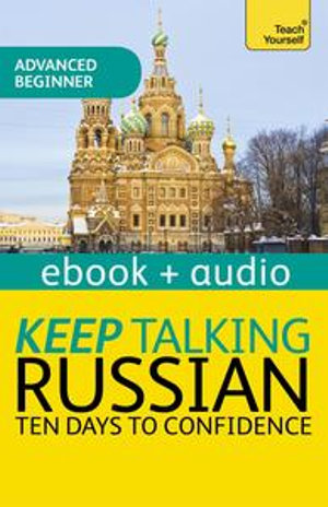 Keep Talking Russian - Ten Days to Confidence : Enhanced Edition - Rachel Farmer