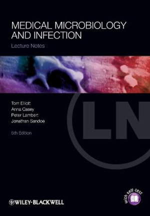 Medical Microbiology and Infection : Lecture Notes Series - Tom Elliott