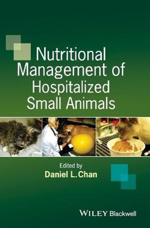 Nutritional Management of Hospitalized Small Animals - Daniel L. Chan