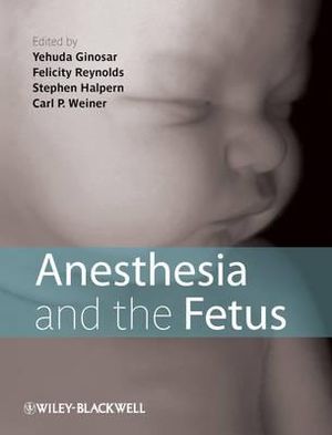 Anesthesia and the Fetus - Yehuda Ginosar