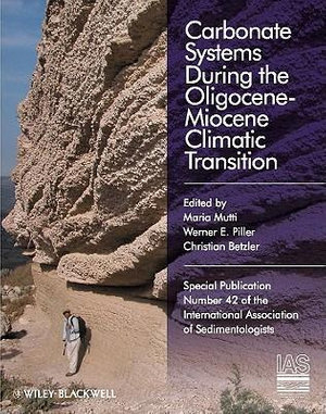 Carbonate Systems During the Olicocene-Miocene Climatic Transition : International Association Of Sedimentologists Series - Maria Mutti