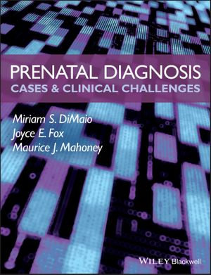 Prenatal Diagnosis : Cases and Clinical Challenges - Miriam S. DiMaio