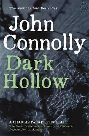 Dark Hollow : Charlie Parker: Book 2 - John Connolly