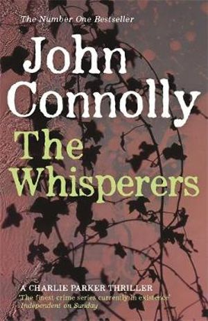 The Whisperers : Charlie Parker: Book 9 - John Connolly