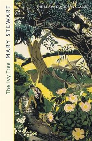 The Ivy Tree : The beloved love story from the Queen of Romantic Mystery - Mary Stewart