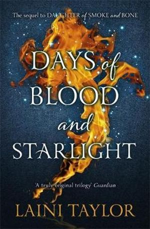 Days of Blood and Starlight : Daughter of Smoke and Bone Trilogy : Book 2 - Laini Taylor