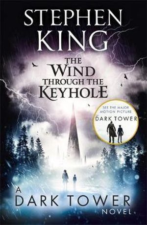 The Wind Through the Keyhole : Dark Tower: Book 8 - Stephen King