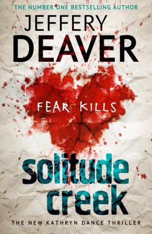 Solitude Creek : Kathryn Dance : Book 4 - Jeffery Deaver