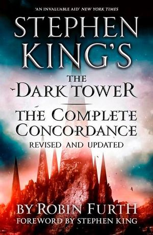 Stephen King's : The Dark Tower : The Complete Concordance - Robin Furth