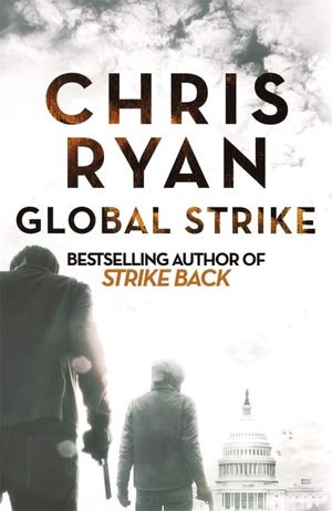 Global Strike : Strike Back : Book 3 - Chris Ryan