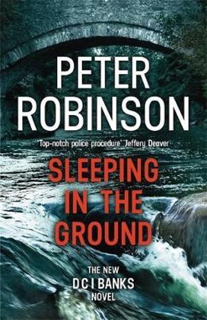 Sleeping in the Ground : DCI Banks: Book 24 - Peter Robinson